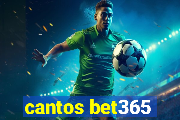 cantos bet365