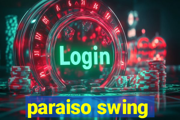 paraiso swing