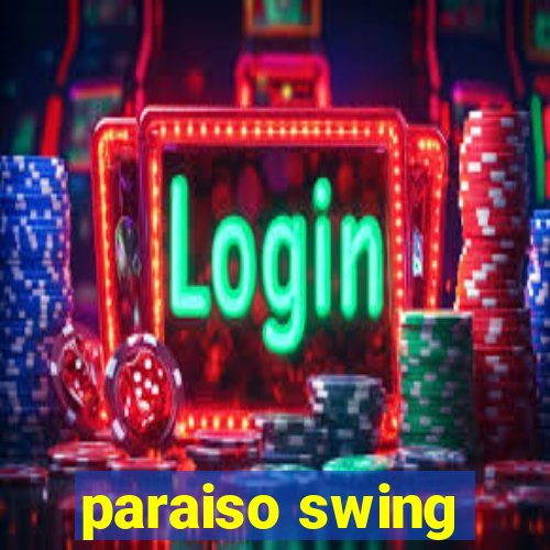 paraiso swing