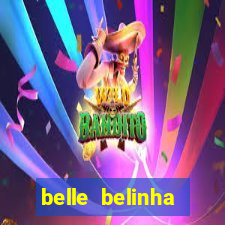 belle belinha videos sexo