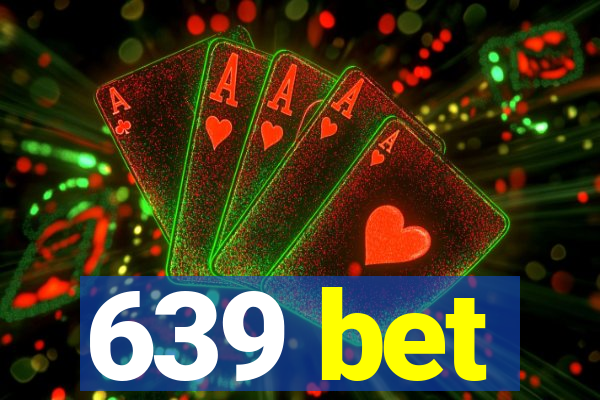 639 bet