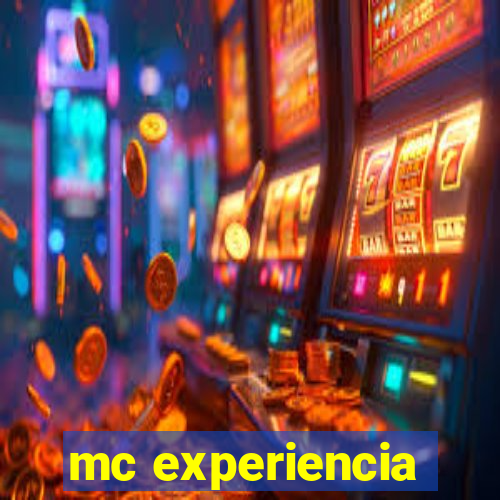 mc experiencia