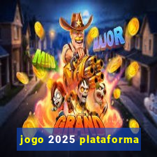 jogo 2025 plataforma