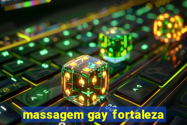 massagem gay fortaleza