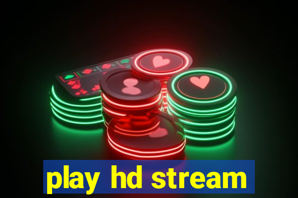 play hd stream