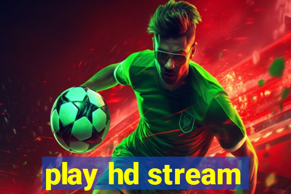 play hd stream