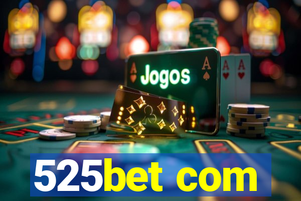 525bet com
