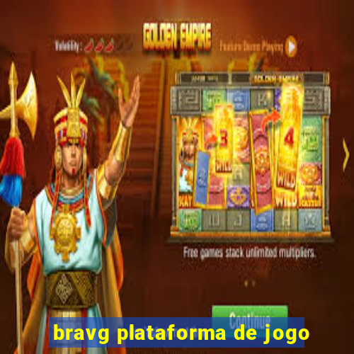 bravg plataforma de jogo