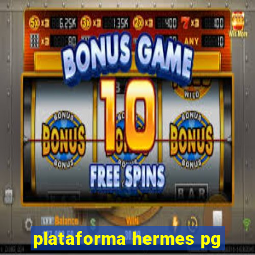 plataforma hermes pg