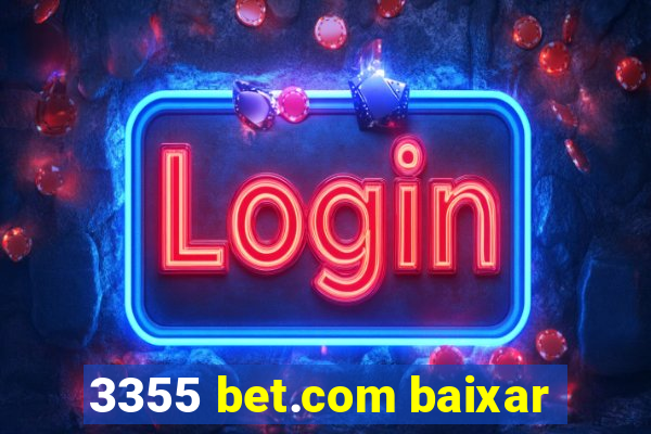 3355 bet.com baixar