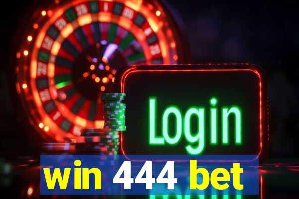 win 444 bet