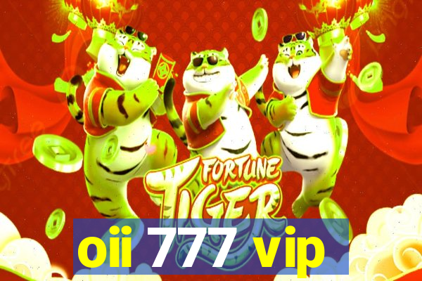 oii 777 vip