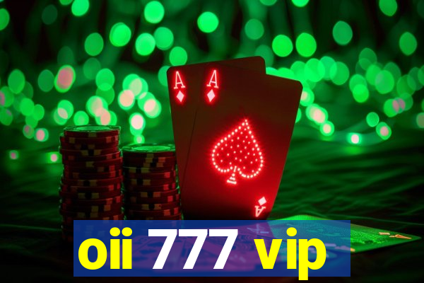 oii 777 vip