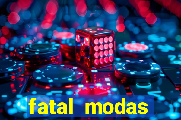 fatal modas barreiras bahia