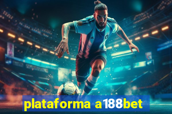 plataforma a188bet