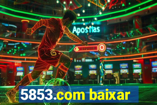 5853.com baixar