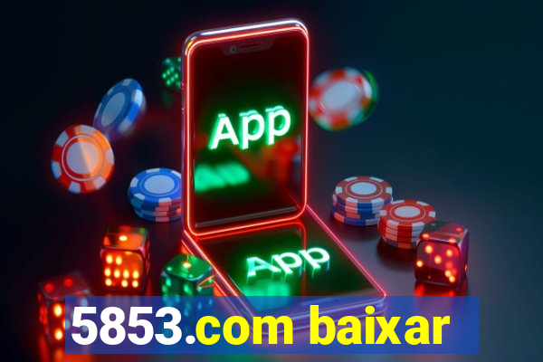 5853.com baixar