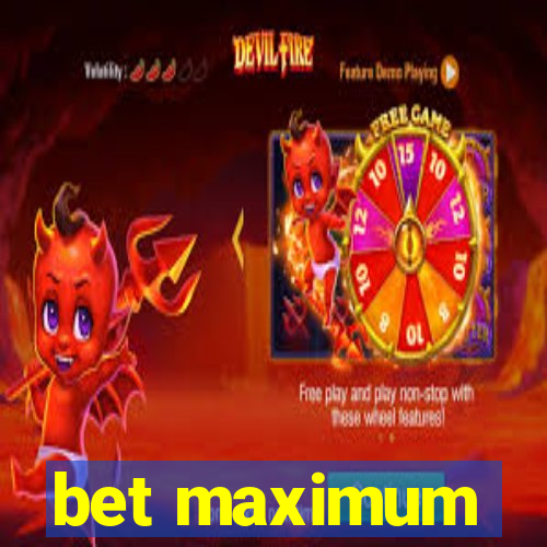 bet maximum