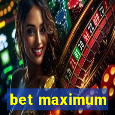 bet maximum
