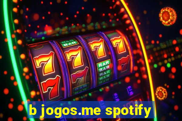 b jogos.me spotify