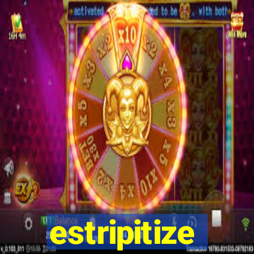 estripitize