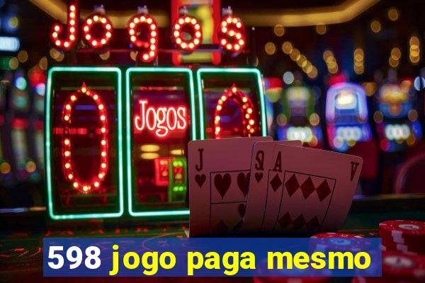 598 jogo paga mesmo
