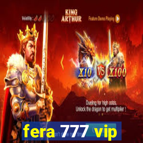 fera 777 vip