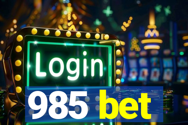985 bet