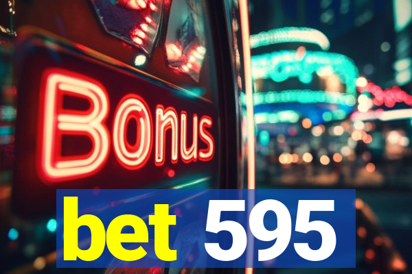bet 595