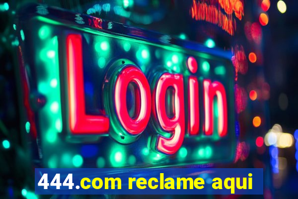 444.com reclame aqui