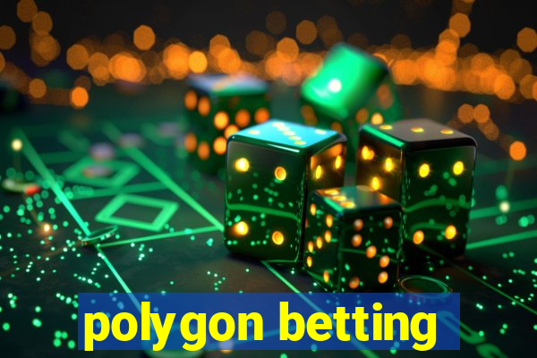 polygon betting