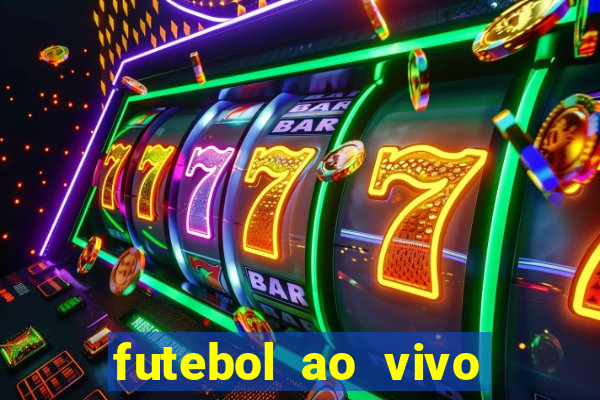 futebol ao vivo sem trava