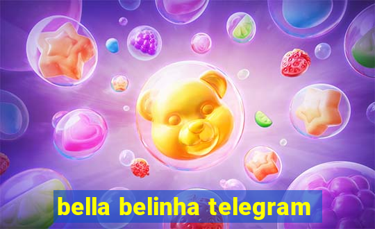 bella belinha telegram