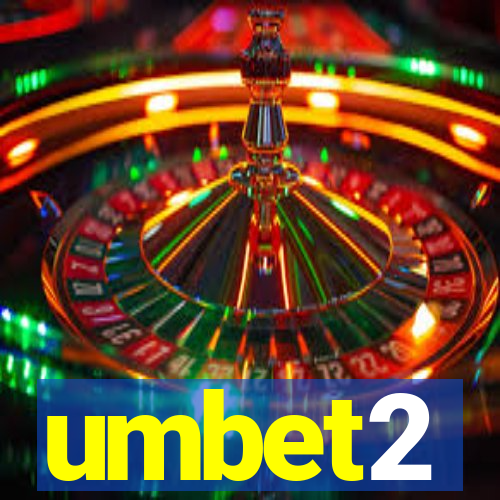 umbet2