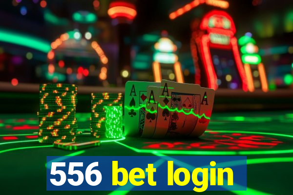 556 bet login