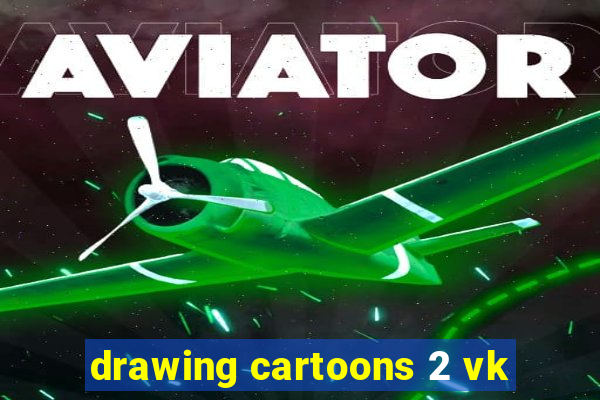 drawing cartoons 2 vk