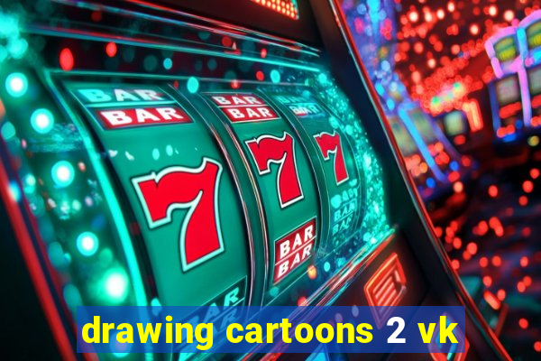 drawing cartoons 2 vk
