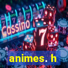 animes. h
