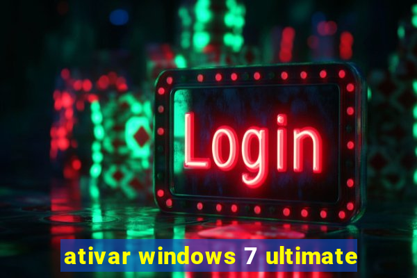 ativar windows 7 ultimate