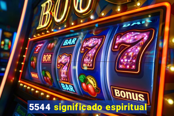 5544 significado espiritual