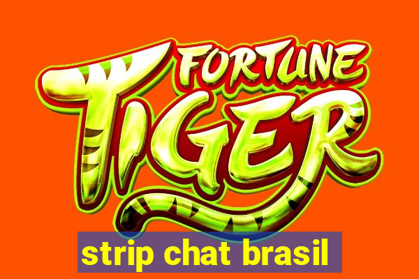 strip chat brasil