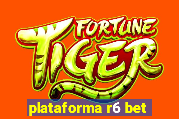 plataforma r6 bet