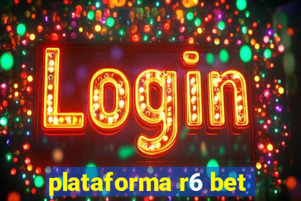 plataforma r6 bet