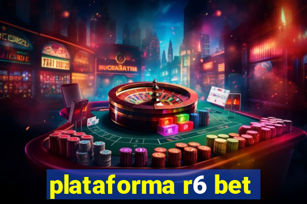 plataforma r6 bet