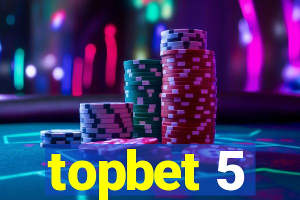 topbet 5
