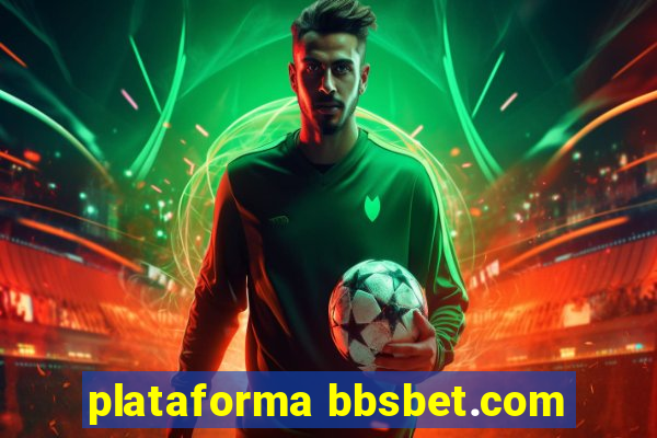 plataforma bbsbet.com