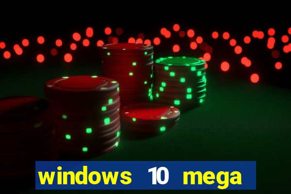 windows 10 mega lite torrent