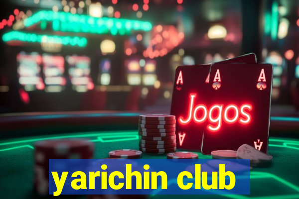 yarichin club