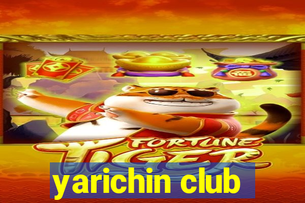 yarichin club