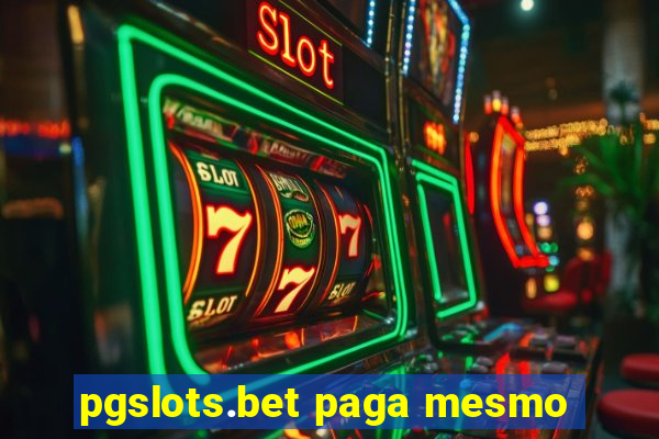 pgslots.bet paga mesmo